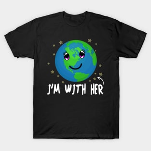 I'm with her planet earth T-Shirt